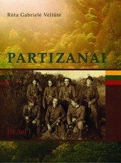 Partizanai [N 16]: pasakojimai jaunimui apie partizaninį karą Lietuvoje
