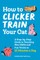 How to Clicker Train Your Cat
