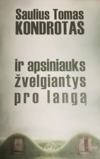 Ir apsiniauks žvelgiantys pro langą