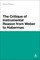 The Critique of Instrumental Reason from Weber to Habermas