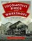 Locomotive Sheds and Workshops