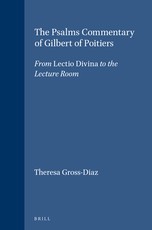 The Psalms Commentary of Gilbert of Poitiers