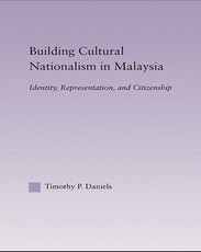 Building Cultural Nationalism in Malaysia
