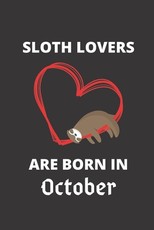 SLOTH LOVERS ARE BORN IN October