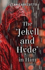 The 'Jekyll and Hyde' in Him