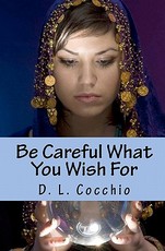 Be Careful What You Wish For