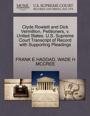 Clyde Rowlett and Dick Vermillion, Petitioners, V. United States. U.S. Supreme Court Transcript of Record with Supporting Pleadings