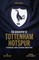 The Biography of Tottenham Hotspur