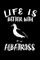 Life Is Better WithAlbatross