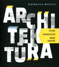 Architektūra. Stiliai, kompozicija, menų sąveika