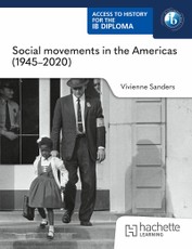 Access to History for the IB Diploma: Social movements in the Americas (1945-2020)
