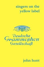 Singers on the Yellow Label [Deutsche Grammophon]. 7 Discographies. Maria Stader, Elfriede TrÃ¶tschel (Trotschel), Annelies Kupper, Wolfgang Windgassen, Ernst HÃ¤fliger (Hafliger), Josef Greindl, Kim Borg. [2003].