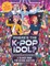 Where's the K-Pop Idol?