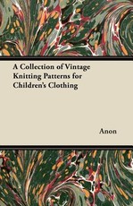 A Collection of Vintage Knitting Patterns for Children's Clothing