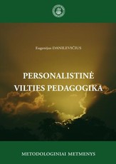 Personalistinė vilties pedagogika: metodologiniai metmenys