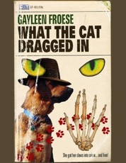 What the Cat Dragged In