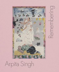 Arpita Singh: Remembering