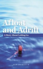 Afloat and Adrift : A Story About Letting Go