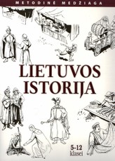 Lietuvos istorija. Metodinė medžiaga mokytojams 5–12 klasei