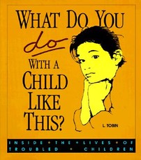 What Do You Do with a Child Like This?