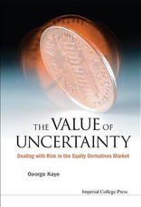 Value of Uncertainty, The: Dealing with Risk in the Equity Derivatives Market