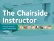 The Chairside Instructor