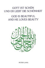 Gott ist schön und Er liebt die Schönheit. God is beautiful and He loves beauty