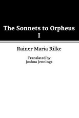The Sonnets to Orpheus I