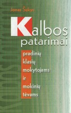 Kalbos patarimai pradinių klasių mokytojams ir mokinių tėvams