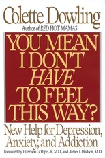 You Mean I Don't Have to Feel This Way?