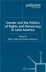 Gender and the Politics of Rights and Democracy in Latin America