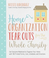Home Organization Tear Outs for the Whole Family