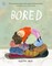 Bored