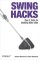 Swing Hacks