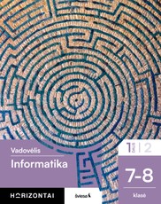 Informatika. Vadovėlis 7–8 klasei, 1 dalis, serija Horizontai