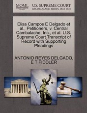 Elisa Campos E Delgado et al., Petitioners, V. Central Cambalache, Inc., et al. U.S. Supreme Court Transcript of Record with Supporting Pleadings