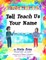 Teach Us Your Name