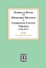 Marriage Bonds and Ministers' Returns of Charlotte County, Virginia, 1764-1815