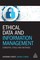 Ethical Data and Information Management