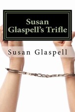Susan Glaspell's Trifle