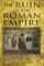 The Ruin of the Roman Empire