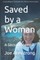 Saved by a Woman