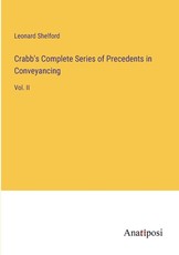 Crabb's Complete Series of Precedents in Conveyancing