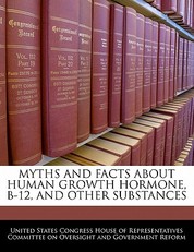 Myths and Facts about Human Growth Hormone, B-12, and Other Substances
