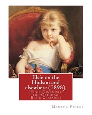 Elsie on the Hudson and elsewhere (1898). By