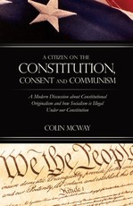A Citizen on The Constitution, Consent and Communism