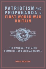 Patriotism and Propaganda in First World War Britain