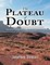The Plateau of Doubt: Hiking the Hayduke Trail across the Colorado Plateau