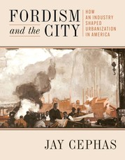 Fordism and the City, 1903-1941