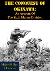 Conquest Of Okinawa: An Account Of The Sixth Marine Division